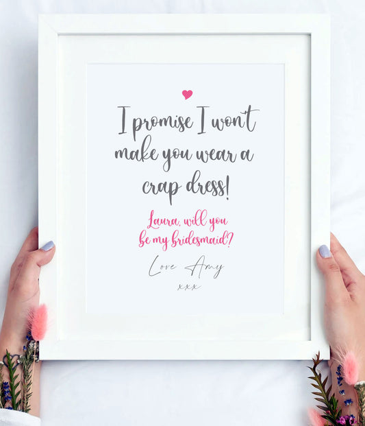 I promise I won't make you wear a crap dress | Proposal A4 Print  | Works for any role Maid of Honour | Matron of Honour | Fully personalised | Instant download ★★★★★